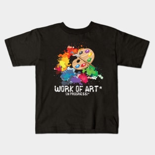 Work of art in progress, perfect artist gift Kids T-Shirt